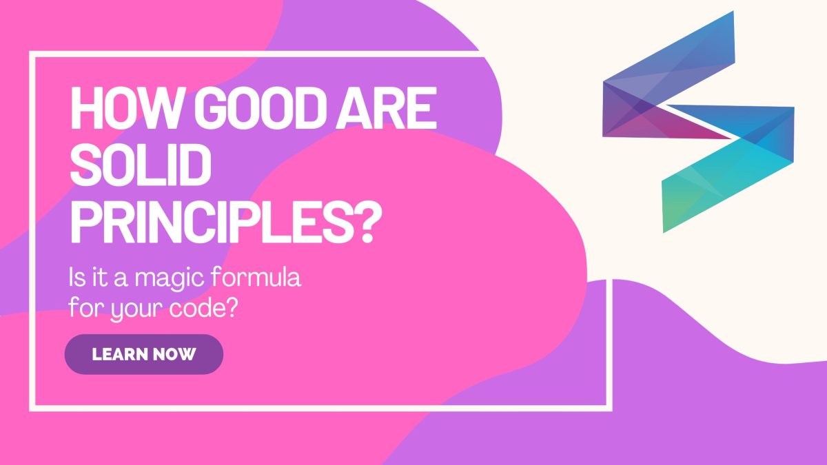 HOW GOOD ARE SOLID PRINCIPLES?