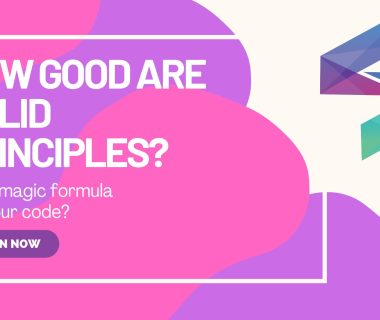 HOW GOOD ARE SOLID PRINCIPLES?