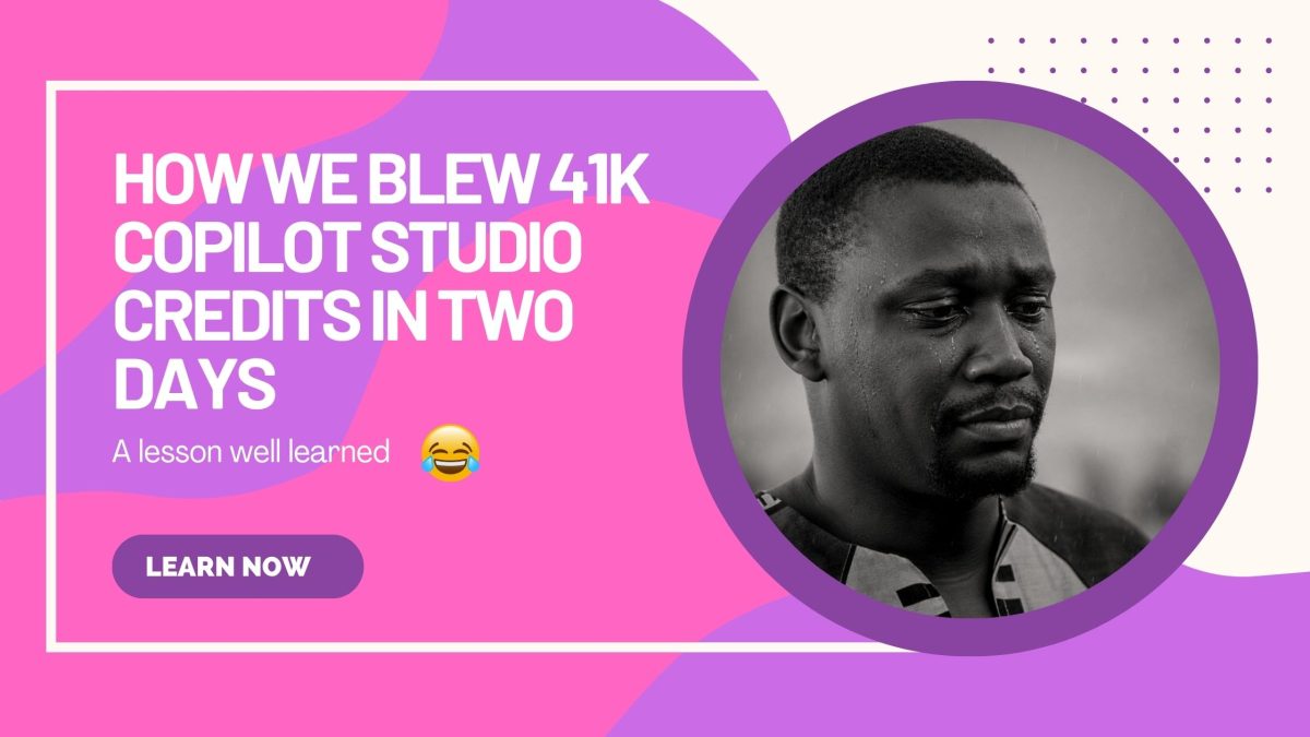 How we blew 41k copilot studio credits in 2 days